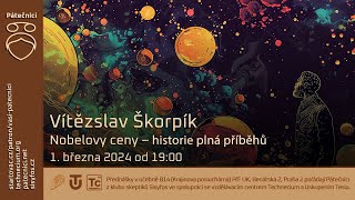 Vítězslav Škorpík: Nobelovy ceny (Živě Benátská 2, PřF UK, Praha)