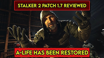 S.T.A.L.K.E.R. 2 Patch 1.7 Features and Review