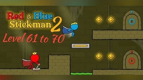 Red and Blue Stickman 2 Gameplay Walkthrough - Level 61 to 70 | Tiny Toons