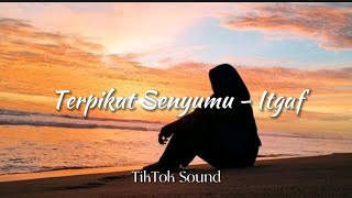 Terpikat Senyummu - Itgaf (Lirik)