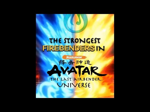 Strongest Firebenders in