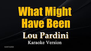 What Might Have Been  - Lou Pardini (Karaoke Version)