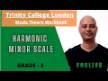 Trinity College LOndon Music Theory Workbook Grade 2 Part 9 Harmonic Minor Scale