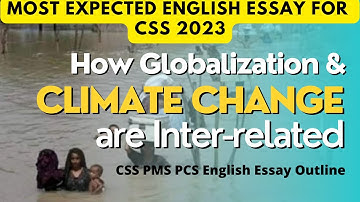 CSS 2024 | How Globalization and Climate Change are Inter-related | English Essay