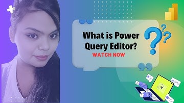 6. Part - 1. Discover the POWER of Power Query Editor