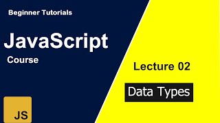 Lecture 02 JavaScriptCourse | Data Types in JavaScript | Tutorials | #javascript #webdevelopment