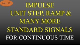 Lec-12 Standard Signals: Impulse, Step Signal, Ramp Signal, Rectangular Pulse..|S&S| R K Classes|