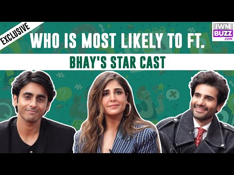 Exclusive: Who is most likely to Ft. Karan Tacker, Saloni Batra, Danish Sood | Bhay