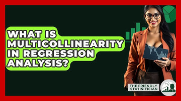 What Is Multicollinearity In Regression Analysis? - The Friendly Statistician