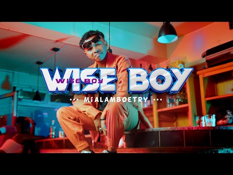 Wise Boy Mialamboetry Official Video 2025