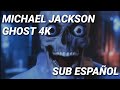 MICHAEL JACKSON GHOST SUB ESPAÑOL VERSION COMPLETA 