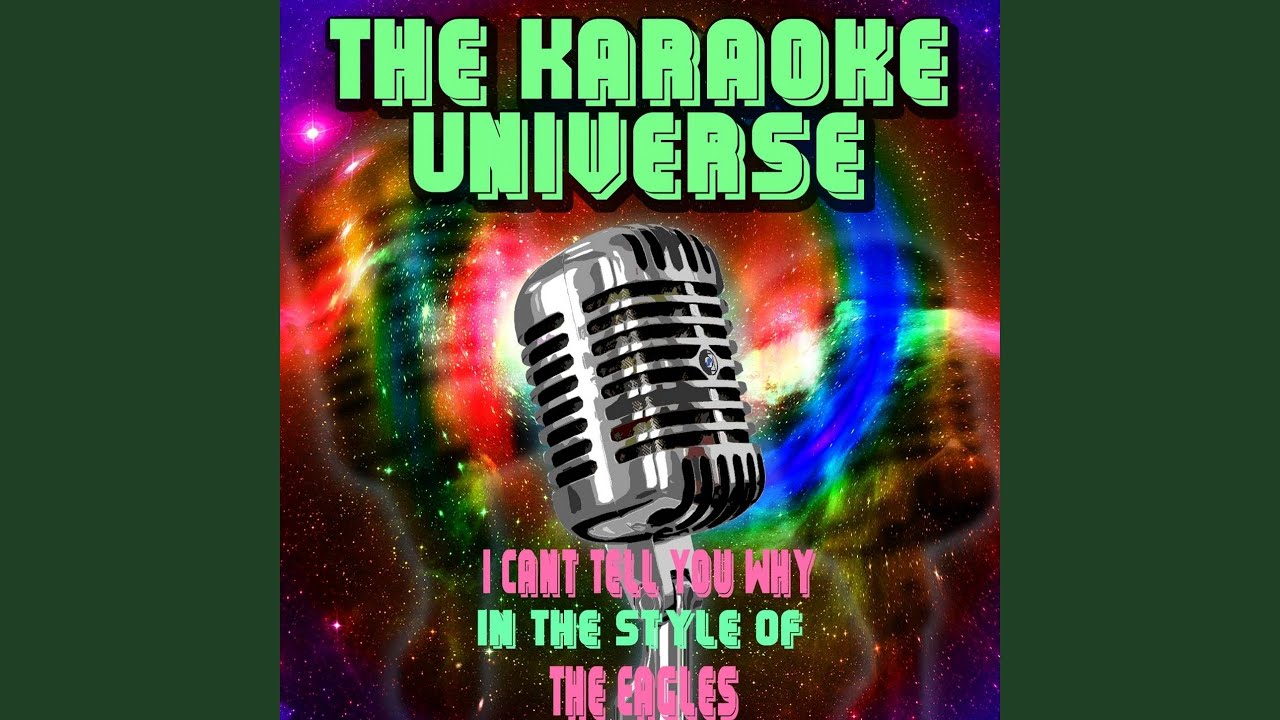 I cant tell you why karaoke version in the style of the eagles