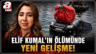 Elif Kumal'ın Ölümünde Yeni Gelişme! | A Haber