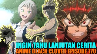 INGIN TAHU LANJUTAN CERITA ANIME BLACK CLOVER EPISODE 170 DARI MANGANYA? BACA SAJA MULAI CHAPTER INI