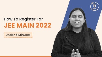 How to register for JEE MAIN 2022 (under 5 minutes)