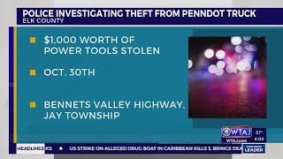 Troopers investigate tool theft from PennDOT truck in Elk County | WTAJ