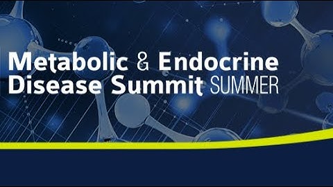 Metabolic and endocrine disease summit 2022