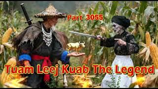 Tuam Leej Kuab The Legend Hmong Warrior  (Part 3055)
