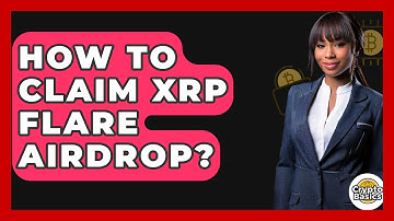 How to Claim XRP Flare Airdrop? - CryptoBasics360.com