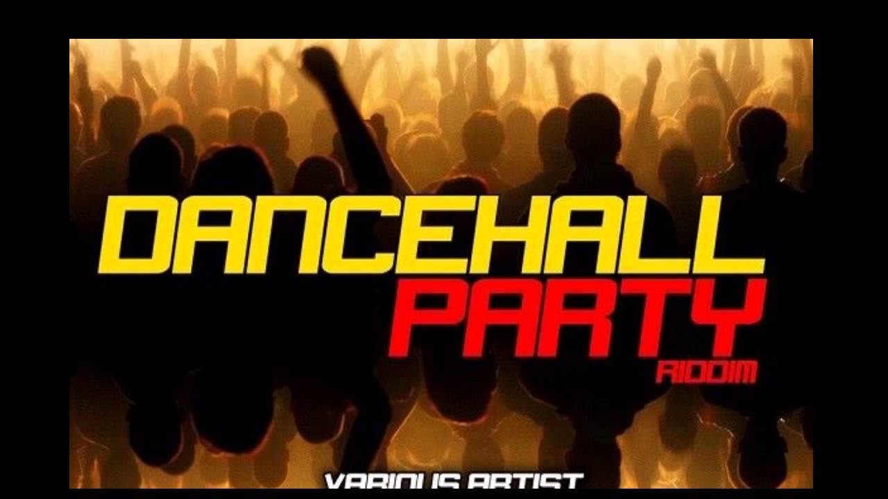 Dancehall Party Riddim Mix YouTube
