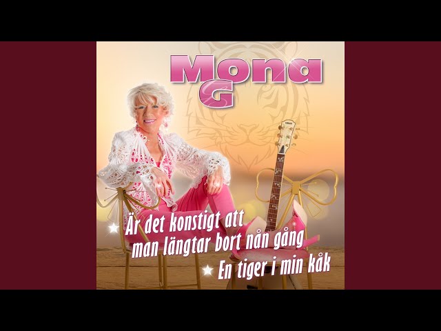 Mona G - Jag Har En Tiger I Min Kåk