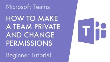How to Make a Team Private and Change Permissions