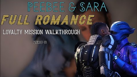 Mass Effect: Andromeda Peebee and Sara Ryders Full Romance - Walkthrough Loyalty Mission