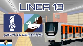 Línea 13 - Plan Maestro del Metro y Trenes Ligeros CDMX 2026