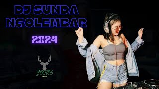DJ SUNDA NGOLEMBAR | TERBARU 2024 (TANPA IKLAN)