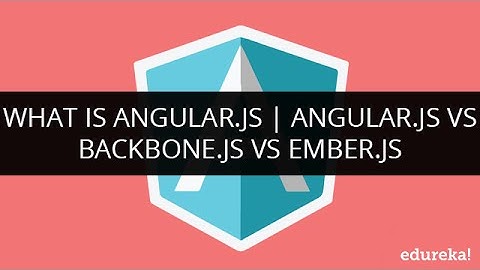 AngularJS Vs Backbone.js Vs Ember.js | AngularJS Tutorial for Beginners | Edureka