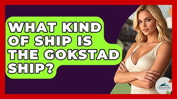 What Kind Of Ship Is The Gokstad Ship? - Unmapping Scandinavia