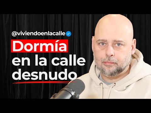 #55 - Así He SOBREVIVIDO Viviendo en la CALLE y al INFIERNO de las DROGAS" | Viviendo en la Calle
