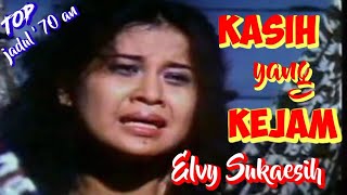 KASIH YANG KEJAM - Elvy Sukaesih - Top jadul '70 an - Musik video lirik