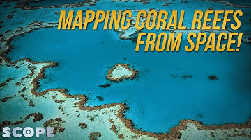 Mapping Coral Reefs From Space! SCOPE TV
