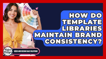 How Do Template Libraries Maintain Brand Consistency? - Video And Design Saas Solutions