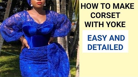 HOW TO MAKE CORSET WITH YOKE, ( DETAILED.) CORSET WITH YOKE PATTERN. CORSET BUSTIER WITH YOKE.