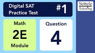 Digital SAT 1, Math Module 2E, Question 4 (algebra)