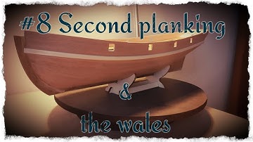 Polaris #8 Second planking & the wales