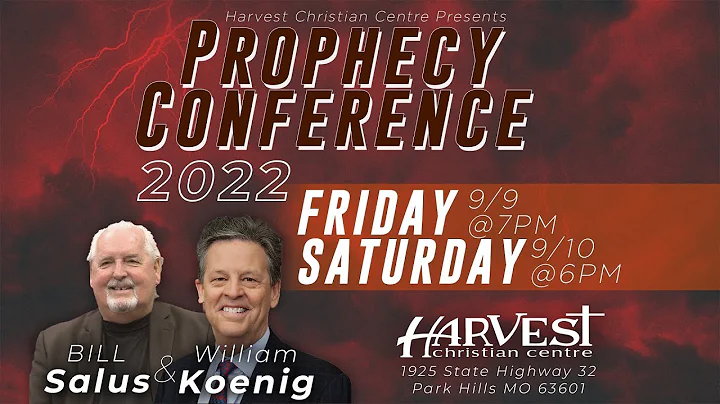 Prophecy Conference 2022 with Bill Salus & William...