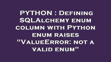 PYTHON : Defining SQLAlchemy enum column with Python enum raises "ValueError: not a valid enum"
