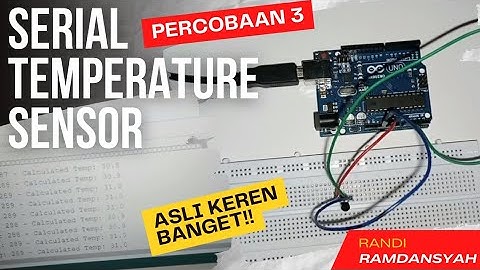 Algoritma & Pemrograman || Praktikum Percobaan 3 (Project Serial Temperature Sensor)