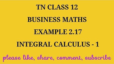 TN 12th Business maths chapter 2 integral calculus-1 example 2.17