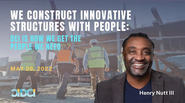 We Construct Innovative Structures With People: DEI is How We Get the People We Need