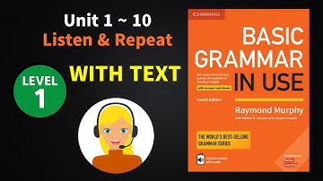 (Unit 1~10) Basic Grammar in Use 4e ◾ Listen and Repeat Example Sentences ◾ With Text (MP3 Audio)