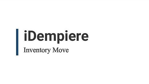 iDempiere ERP | Inventory Move (โอนย้ายสินค้า)