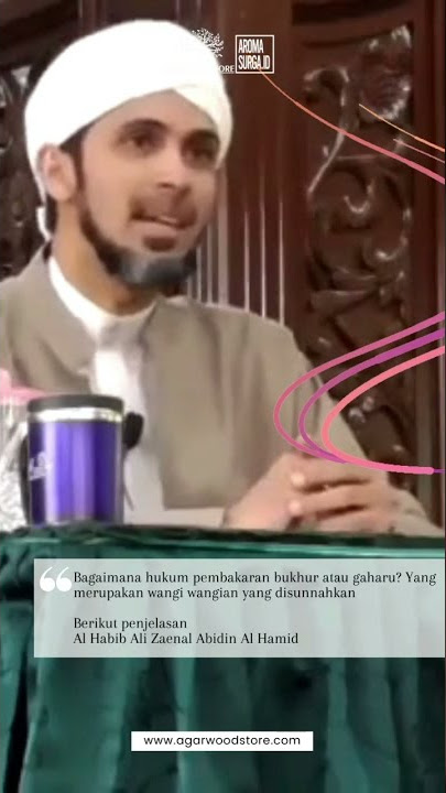 SUNNAH PEMBAKARAN KAYU SURGA ‼️‼️ Al Habib Ali Zaenal Abidin Al Hamid ( Penjelasan tentang Gaharu )