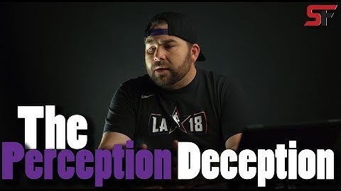 The Perception Deception