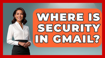 Where Is Security In Gmail? - TheEmailToolbox.com