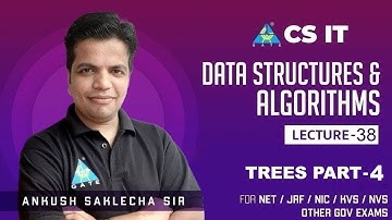 #38 Trees Part-4 | Data Structures & Algorithms | Ankush Saklecha Sir | NET/JRF/NIC/KVS