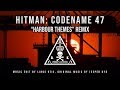 HITMAN Codename 47 Harbor Themes Remix HARBOR CLUB HITMAN Codename 47 Harbor Themes Remix HARBOR CLUB